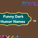Funny Dark Humor Names