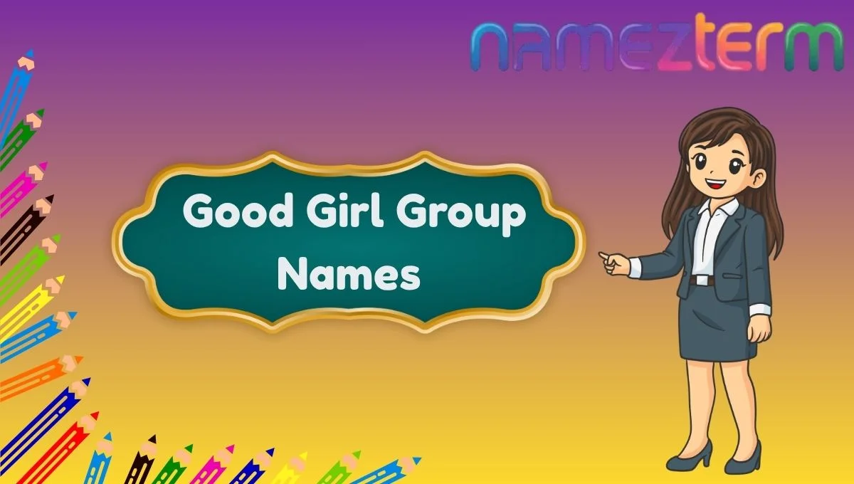Good Girl Group Names