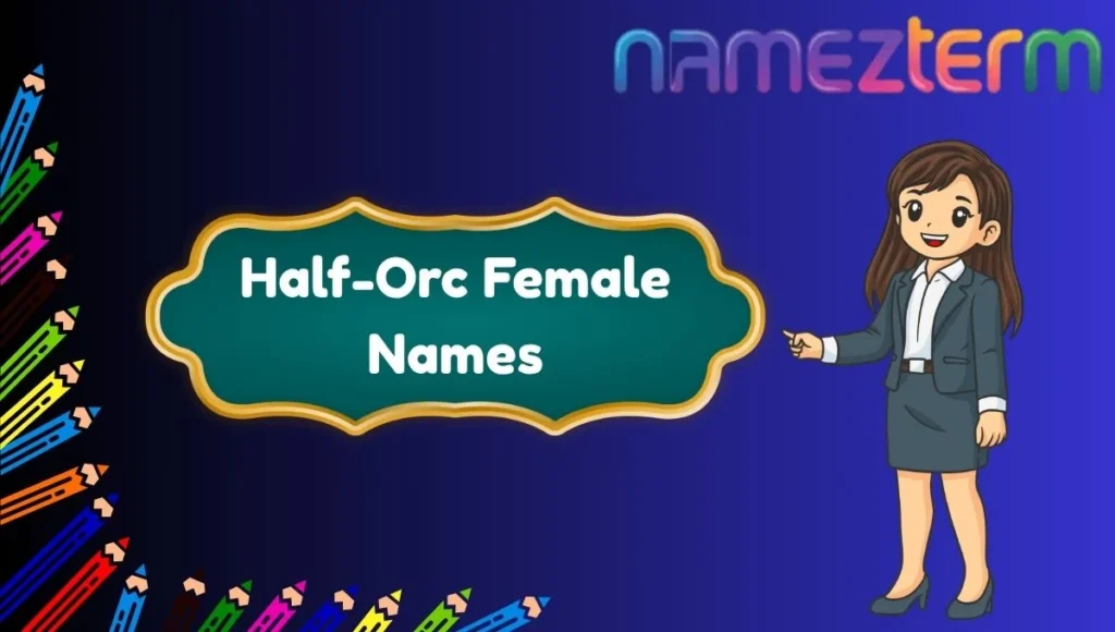 Half-Orc Female Names