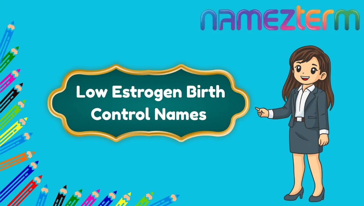 Low Estrogen Birth Control Names
