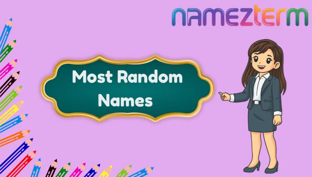 Most Random Names