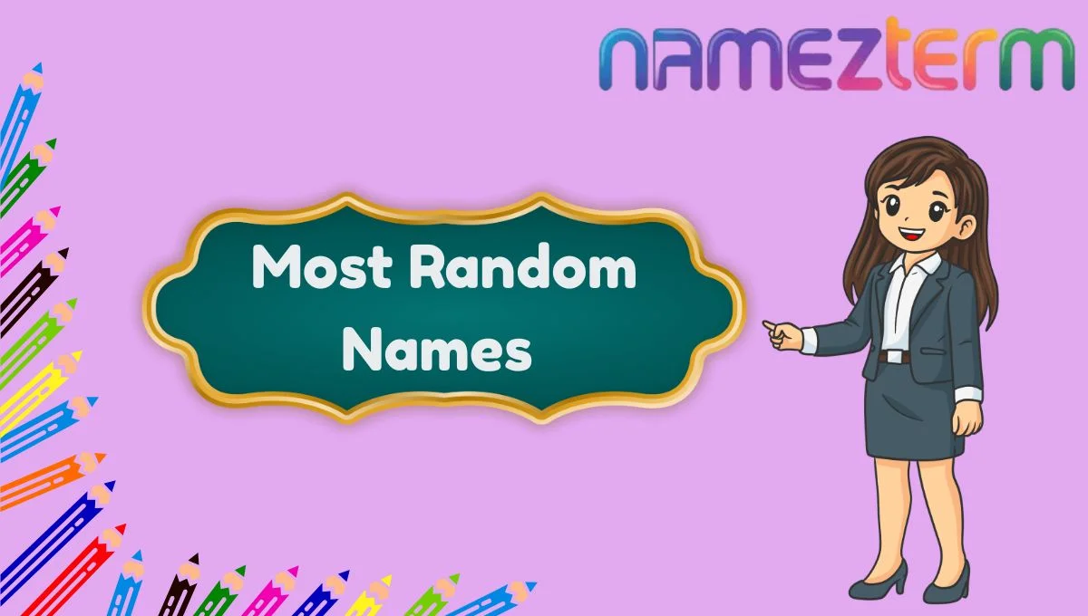 Most Random Names