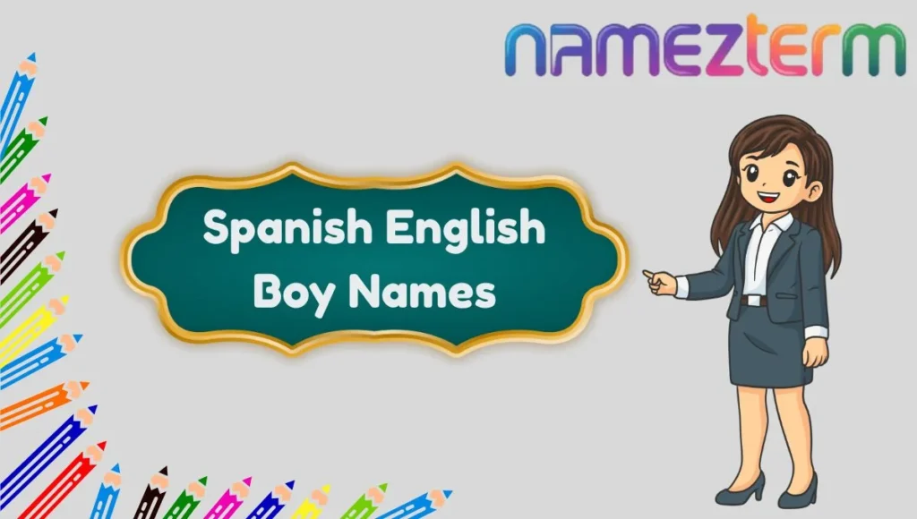 Spanish English Boy Names