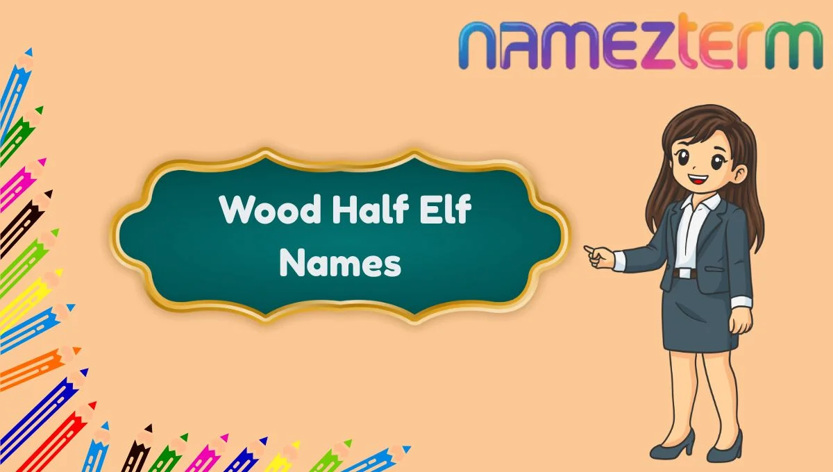 Wood Half Elf Names