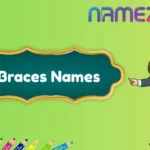 Braces Names