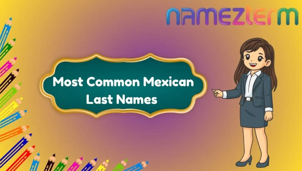 Most Common Mexican Last Names