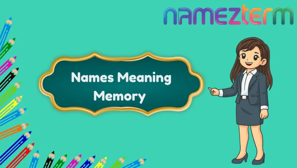 Names Meaning Memory